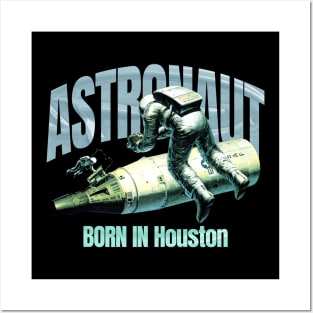 Astronaut Born In  Houston Posters and Art